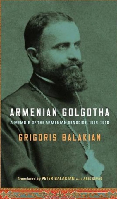 Book cover for 'Grigoris Balakian – Armenian Golgotha', featured in the Armenian Genocide Museum of Canada’s Books and Literature section.